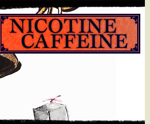 NICOTINE CAFFEINE